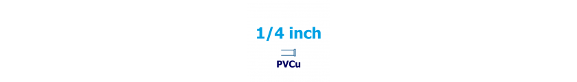1/4 inch PVCu